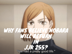 Jujutsu Kaisen Nobara Return - Why Fans Think She's Returning in JJK 255