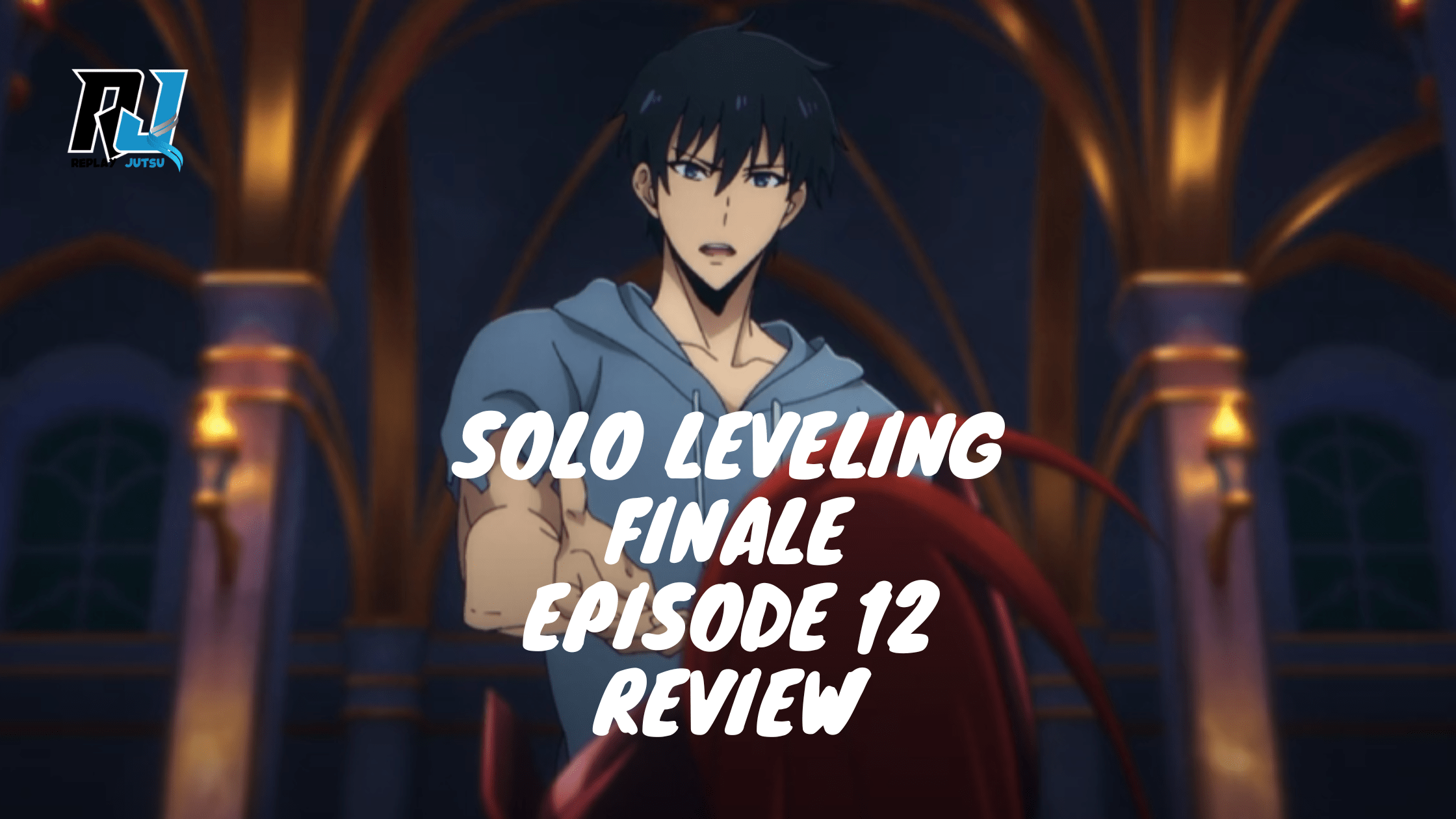 Solo Leveling Finale Episode 12 Review and Ending Explained - Replay Jutsu