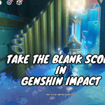 Take The Blank Score In Genshin Impact 4.6