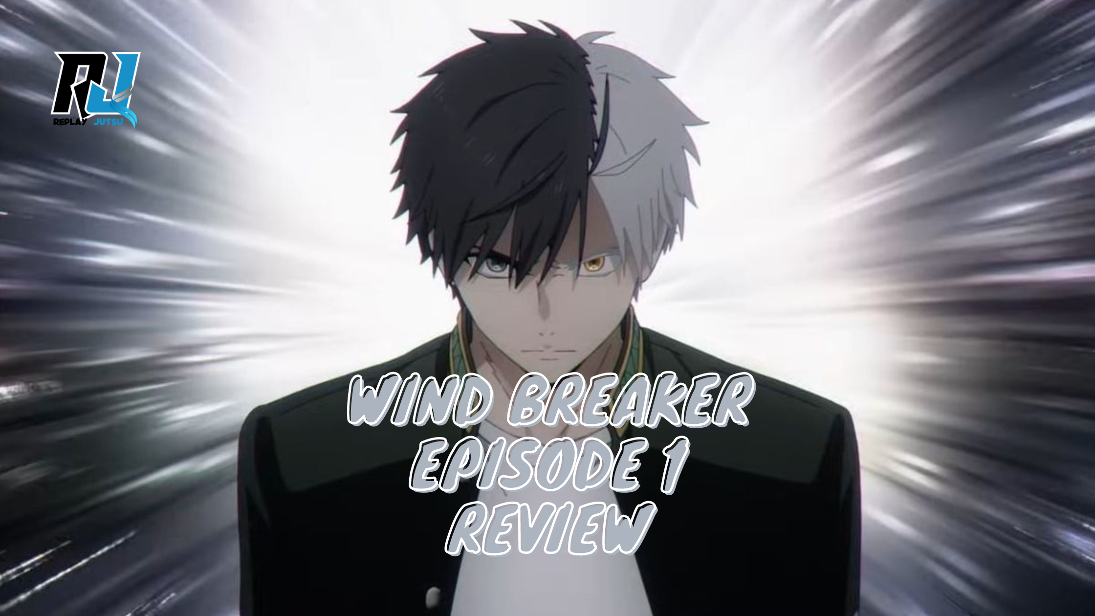 Wind Breaker Episode 1 Review and Recap - Replay Jutsu