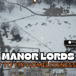 Can You Fix Manor Lords Homelessness Bug?
