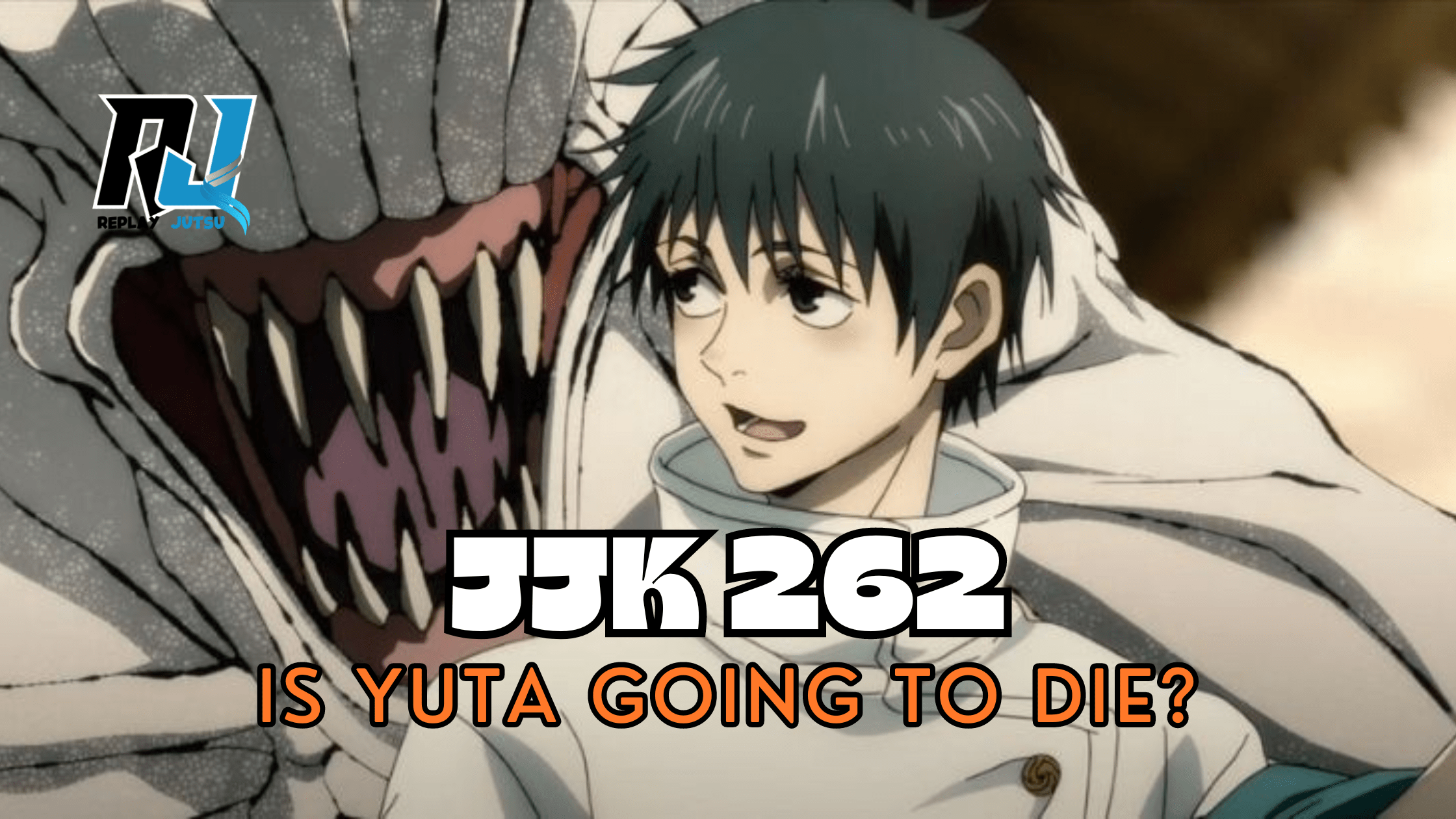 Theories] JJK 262 Release Date and Predictions – Is Yuta Going To Die? -  Replay Jutsu