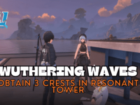 How to Obtain 3 Crests in Resonant Tower in Wuthering Waves