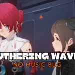 Wuthering Waves No Music Bug Explained