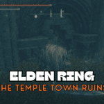 How To Get Into The Temple Town Ruins In Elden Ring Shadow of the Erdtree