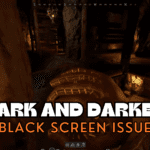 How To Fix Dark and Darker Black Screen Issue