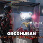 How To Get Dr Teddy Deviant in Once Human