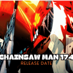 Chainsaw Man (CSM) 174 Release Date and Recap