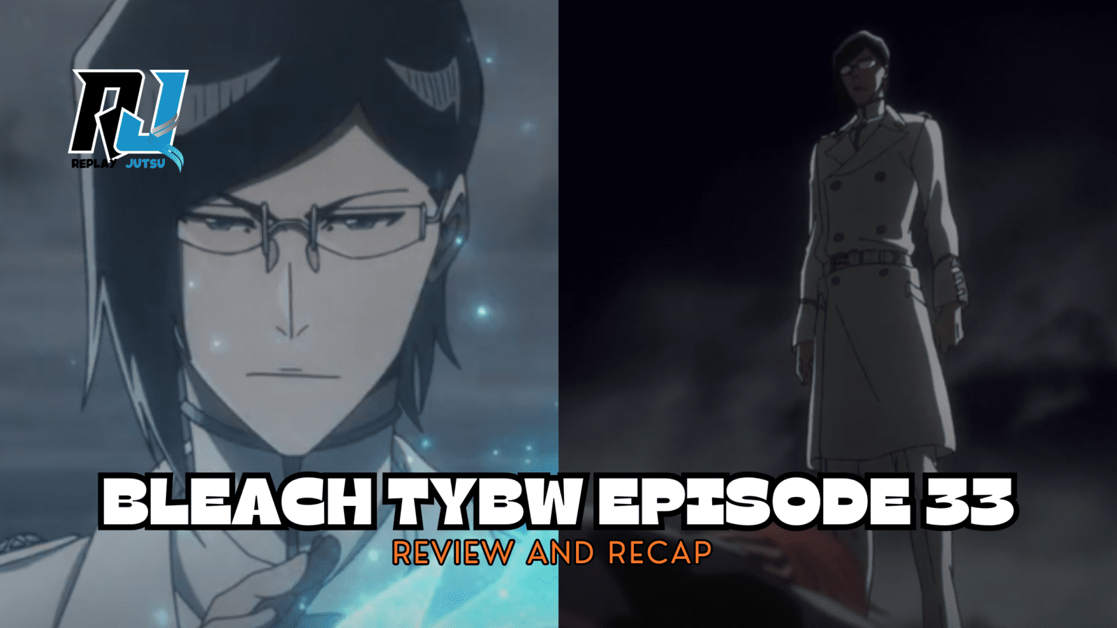 Bleach TYBW Episode 33 Review: Uryu Defeated Renji