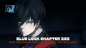 Blue Lock 285 Release Date and Recap: Isagi Challenges Noel Noa