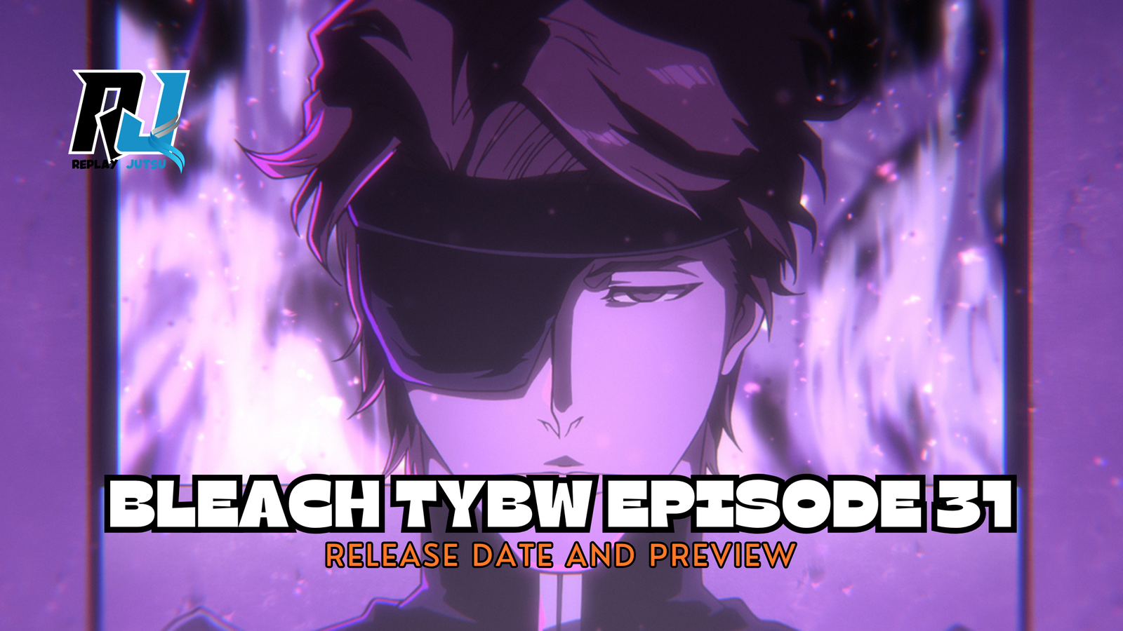 Bleach TYBW Episode 31 Release Date, Preview and Recap: Sosuke Aizen Is Finally Out and Grimmjow is back as well